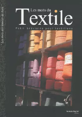 Couverture du produit · Les mots du textile: Petit bréviaire pour textiliens