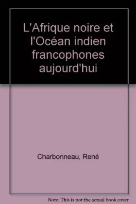 Couverture du produit · L'Afrique noire et l'océan Indien francophones aujourd'hui (Le Voyage en couleurs)