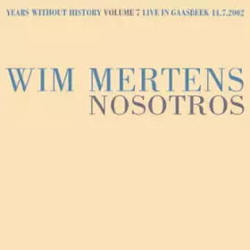 Couverture du produit · Years Without History Volume 7: Nosotros. Live In Gaasbeek 14.7.2002