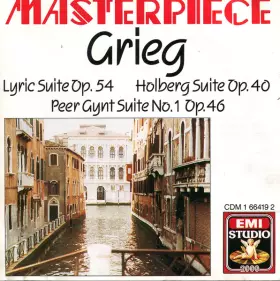 Couverture du produit · Masterpiece Grieg Lyric Suite Op.54 Holberg Suite Op.40 Peer Gynt Suite No.1 Op.46