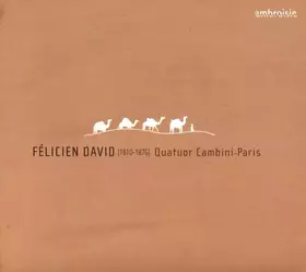 Couverture du produit · Félicien David (1810-1876) • Quatuor Cambini-Paris