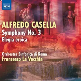Couverture du produit · Alfredo Casella : Symphonie n° 3 - Elegia eroica