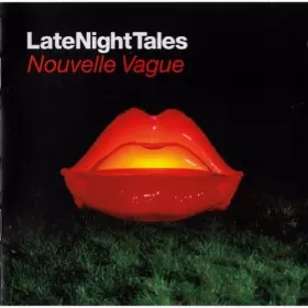 Couverture du produit · Late Night Tales - Mixed by Nouvelle Vague by Various Artists - Nouvelle Vague (2010) Audio CD