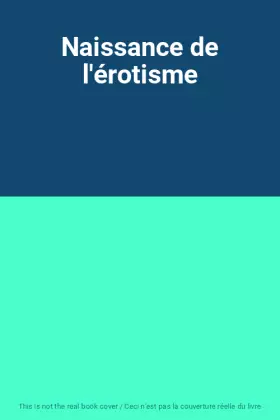 Couverture du produit · Naissance de l'érotisme