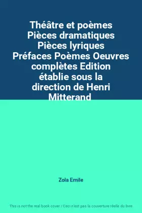 Couverture du produit · Théâtre et poèmes Pièces dramatiques Pièces lyriques Préfaces Poèmes Oeuvres complètes Edition établie sous la direction de Hen