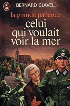 Couverture du produit · Celui qui voulait voir la mer - La grande patiente / Clavel, B. / Réf: 30897
