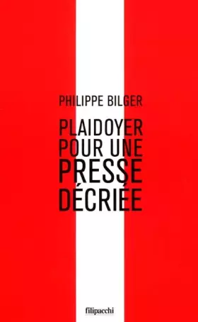 Couverture du produit · Plaidoyer pour une presse décriée