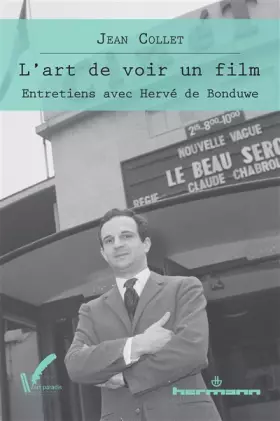 Couverture du produit · L'art de voir un film: Entretiens avec Hervé de Bonduwe