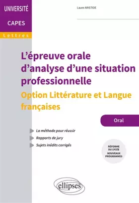 Couverture du produit · L'épreuve orale d'analyse d'une situation professionnelle: Option Littérature et langue française Capes de Lettres