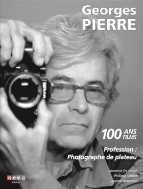 Couverture du produit · Georges PIERRE Profession : photographe de plateau: 100 ans 100 films. Préface de Marlène Jobert. Avant-propos de Costa-Gavras
