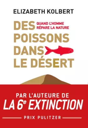 Couverture du produit · Des poissons dans le désert: Quand l'homme répare la Nature