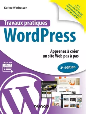 Couverture du produit · Travaux pratiques avec WordPress - 4e éd. - Apprenez à créer un site Web pas à pas: Apprenez à créer un site Web pas à pas