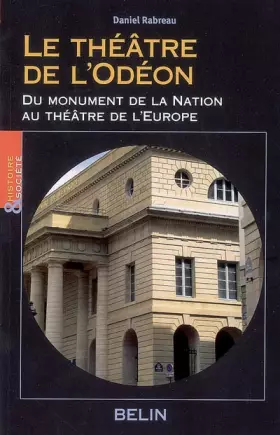 Couverture du produit · Le théâtre de l'Odéon: Du monument de la Nation au théâtre de l'Europe