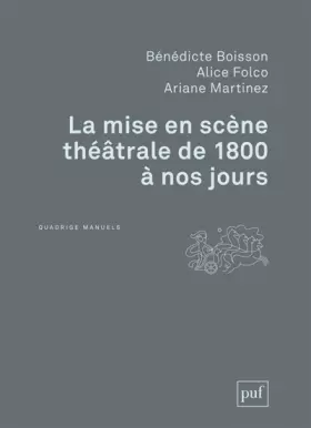 Couverture du produit · La mise en scène théâtrale de 1800 à nos jours