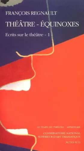 Couverture du produit · Théâtre - Equinoxes : Ecrits sur le théâtre, volume 1