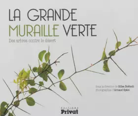 Couverture du produit · grande muraille verte (la), des arbres contre le desert (0)