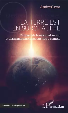 Couverture du produit · La Terre est en surchauffe: L'impact de la mondialisation et des multinationales sur notre planète