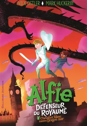Couverture du produit · Alfie, Défenseur du Royaume, 1 : Chevalier blanc contre Dragon noir