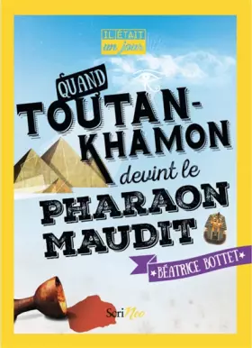 Couverture du produit · Il était un jour... Quand Toutankhamon devint le Pharaon maudit