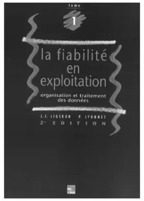 Couverture du produit · La Fiabilité en exploitation: Organisation et traitement des données. Suivi de Le cercle des fiabilistes disparus en deux tomes