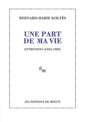 Couverture du produit · Une part de ma vie. Entretiens 1983-1989