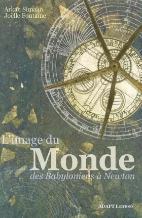 Couverture du produit · L'image du monde des babyloniens à Newton