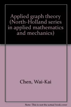 Couverture du produit · Applied graph theory (North-Holland series in applied mathematics and mechanics)