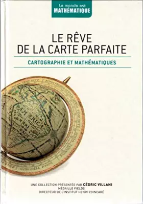 Couverture du produit · Le rêve de la carte parfaite : Cartographie et mathématique