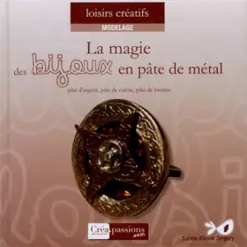 Couverture du produit · La Magie des Bijoux en Pate de Métal (pâte d'argent, pâte de bronze et pâte de cuivre)