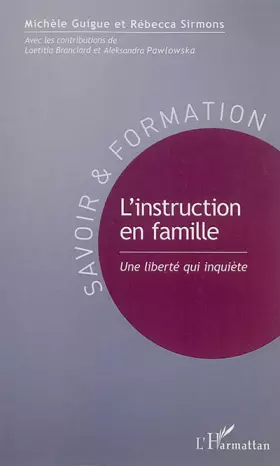 Couverture du produit · L'instruction en famille: Une liberté qui inquiète
