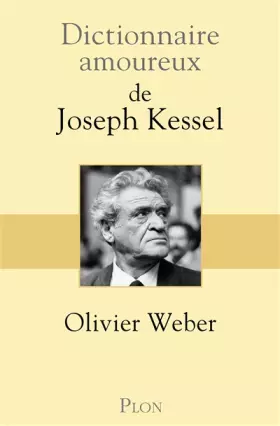 Couverture du produit · Dictionnaire amoureux de Joseph Kessel