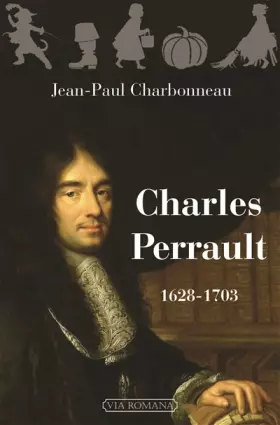 Couverture du produit · Charles Perrault. 1628-1703