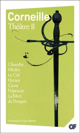 Couverture du produit · Théâtre : Tome 2, Clitandre  Médée  Le Cid  Horace  Cinna  Polyeucte  La mort de Pompée