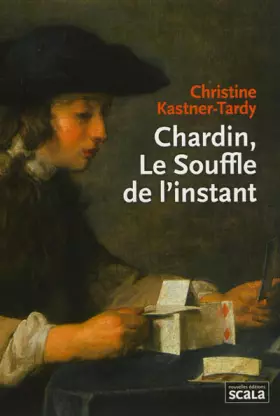 Couverture du produit · Chardin, le souffle de l'instant
