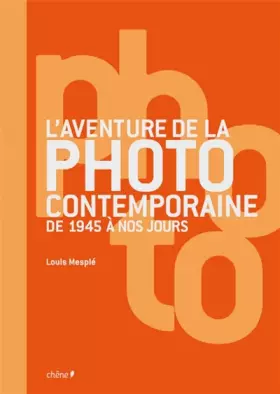 Couverture du produit · L'Aventure de la photo contemporaine: de 1945 à nos jours