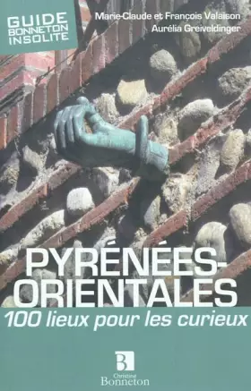 Couverture du produit · Pyrenees orientale 100 lieux pour les curieux