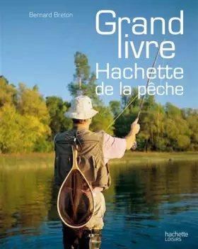 Couverture du produit · Le grand livre Hachette de la pêche