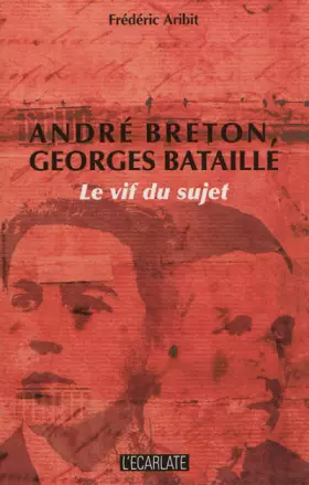 Couverture du produit · André Breton, Georges Bataille: Le vif du sujet