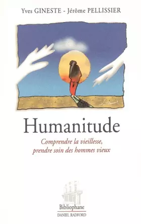 Couverture du produit · Humanitude : Comprendre la vieillesse, prendre soin des hommes vieux