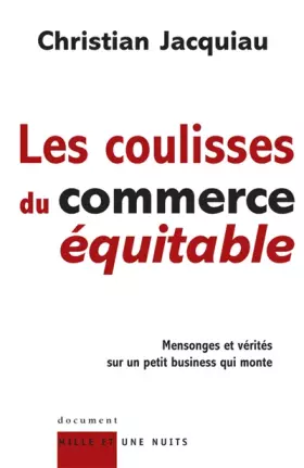 Couverture du produit · Les coulisses du commerce équitable : Mensonges et vérités sur un petit business qui monte
