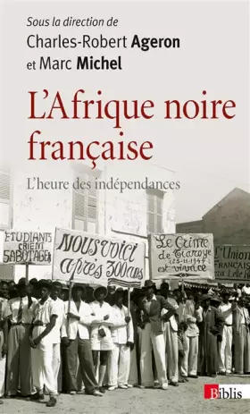 Couverture du produit · L'Afrique noire française. L'heure des indépendances