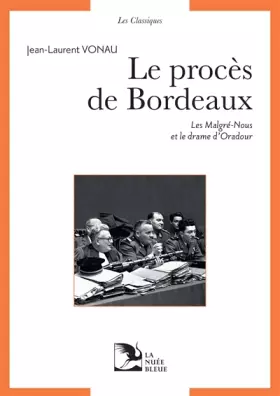 Couverture du produit · Le procès de Bordeaux. : Les Malgré-Nous et le drame d'Oradour