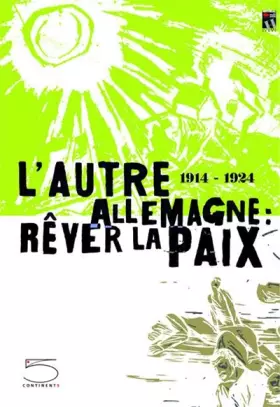 Couverture du produit · L'autre Allemagne : rêver la paix (1914-1924)