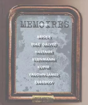 Couverture du produit · Groupe Mémoires: Arickx, Diaz Galvez, Hastaire, Kleinmann, Kuper, Vaughn-James, Zaborov