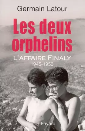 Couverture du produit · Les deux orphelins : L'affaire Finaly 1945-1953