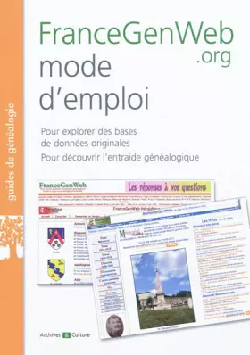 Couverture du produit · FranceGenWeb.org mode d'emploi: Pour explorer des bases de données originales. Pour découvrir l'entraide généalogique.