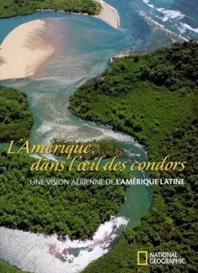 Couverture du produit · L'Amérique, dans l'oeil des condors : Une vision aérienne de l'Amérique latine
