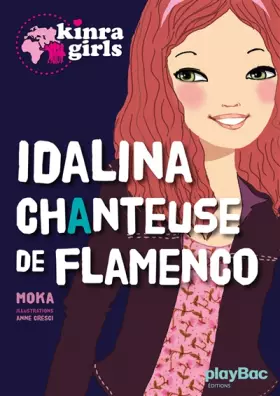 Couverture du produit · Kinra girls : Idalina chanteuse de flamenco