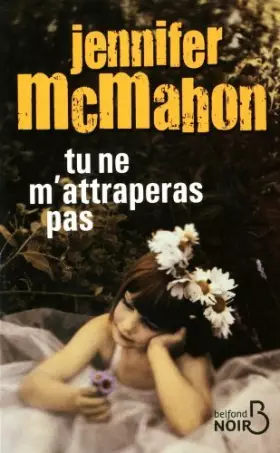 Couverture du produit · Tu ne m'attraperas pas de Jennifer MCMAHON (7 octobre 2010) Broché