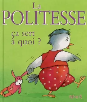 Couverture du produit · La Politesse : Ca sert à quoi ?